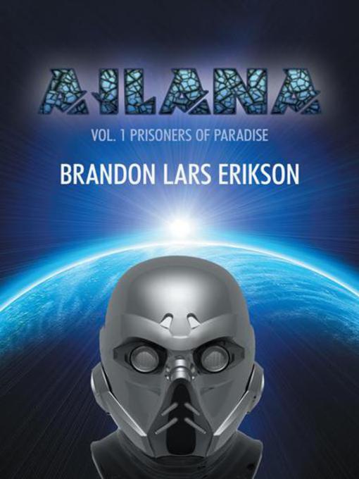 Title details for Ailana by Brandon Lars Erikson - Available